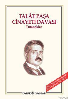 Talât Paşa Cinayeti Davası; Tutanaklar