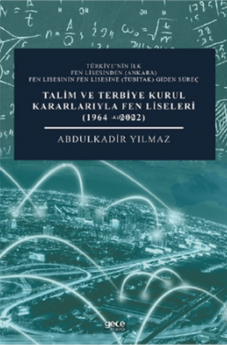 Talim ve Terbiye Kurul Kararlarıyla Fen Liseleri (1964-2022);Türkiye’n