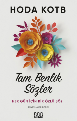 Tam Benlik Sözler: Her Gün İçin Bir Özlü Söz