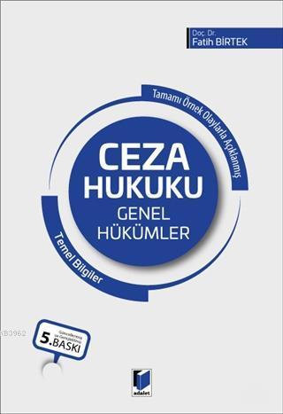 Tamamı Örnek Olaylarla Açıklanmış Ceza Hukuku Genel Hükümler Temel Bilgiler