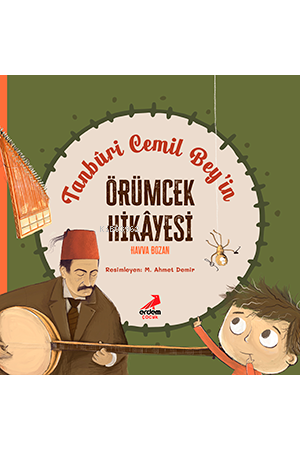 Tanbûri Cemil Bey’in Örümcek Hikâyesi