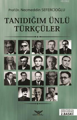 Tanıdığım Ünlü Türkçüler