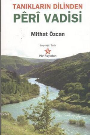 Tanıkların Dilinden; Peri Vadisi