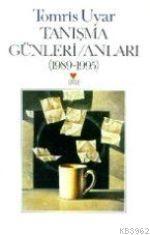 Tanışma Günleri/anları (1989-1995)