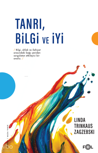 Tanrı, Bilgi ve İyi ;Din Felsefesi Yazıları