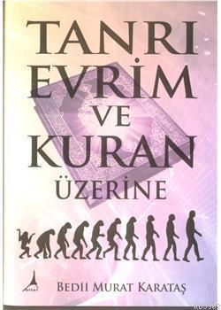 Tanrı Evrim ve Kuran Üzerine