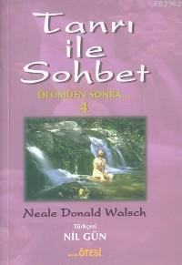 Tanrı İle Sohbet 4; Ölümden Sonra