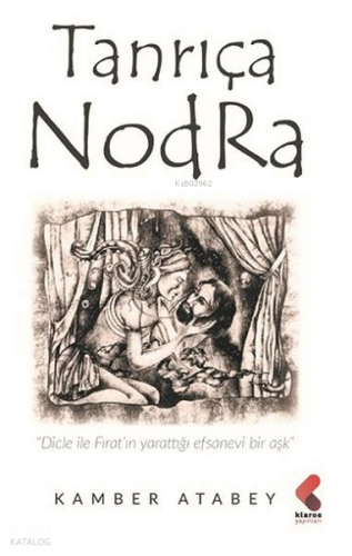 Tanrıça Nodra;Dicle ve Fırat'ın Yarattığı Efsanevi Bir Aşk