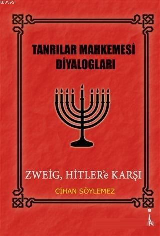 Tanrılar Mahkemesi Diyalogları; Zweig Hitler'e Karşı