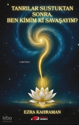 Tanrılar Sustuktan Sonra, Ben Kimim ki Savaşayım?