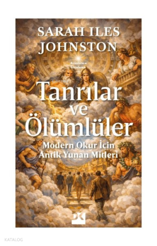 Tanrılar ve Ölümlüler;Modern Okur İçin Antik Yunan Mitleri