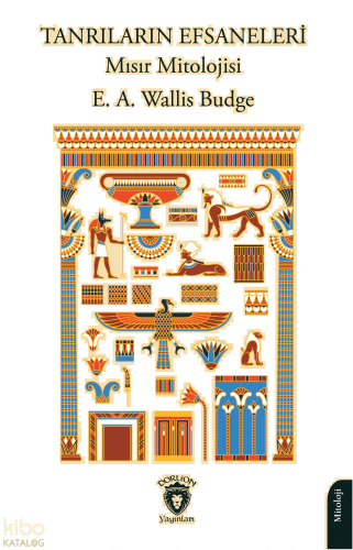 Tanrıların Efsaneleri Mısır Mitolojisi