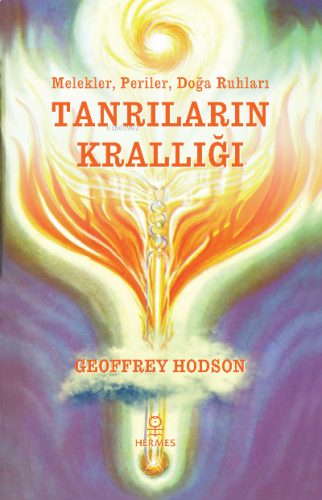 Tanrıların Krallığı;Melekler, Periler, Doğa Ruhları
