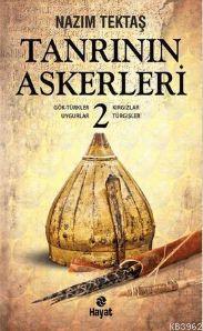 Tanrının Askerleri - 2; Gök-Türkler, Uygurlar, Kırgızlar, Turgişler