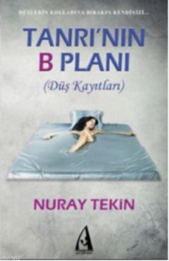Tanrının B Planı; (Düş Kayıtları)