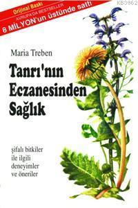 Tanrı'nın Eczanesinden Sağlık; Şifalı Bitkiler İle İlgili Deneyimler ve Öneriler