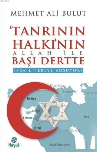 Tanrının Halkı'nın Allah İle Başı Dertte; İsrail Nereye Koşuyor?