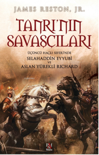Tanrı'nın Savaşçıları; Üçüncü Haçlı Seferinde Selahaddin Eyyubi ve Aslan Yürekli Richard