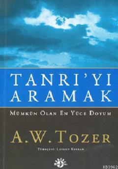 Tanrı'yı Aramak Mümkün Olan En Yüce Doyum