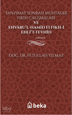 Tanzimat Sonrası Muhtasar Fıkıh Çalışmaları ve Envâru’l-Hamîd fî Fıkhi