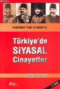 Tanzimat´tan 12 Mart´a| Türkiye´de Siyasal Cinayetler
