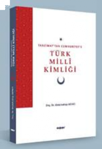 Tanzimat’tan Cumhuriyet’e Tük Millî Kimliği