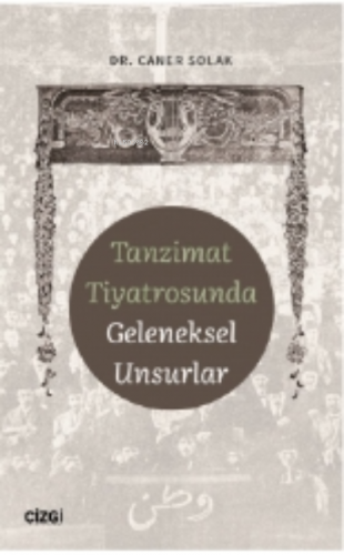 Tanzimat Tiyatrosunda Geleneksel Unsurlar