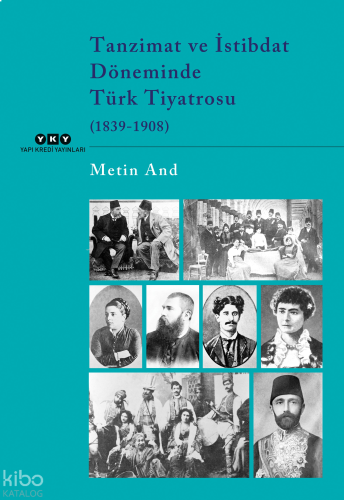 Tanzimat ve İstibdat Döneminde Türk Tiyatrosu (1839-1908)