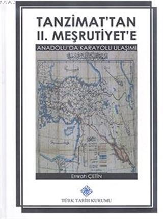 Tanzimat'tan 2. Meşrutiyet'e Anadolu'da Karayolu Ulaşımı