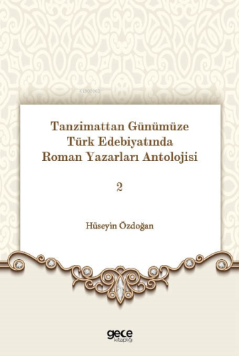 Tanzimattan Günümüze Türk Edebiyatında Roman Yazarları Antolojisi 2