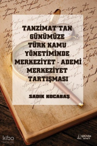 Tanzimat'tan Günümüze Türk Kamu Yönetiminde Merkeziyet Ademi Merkeziyet Tartışması