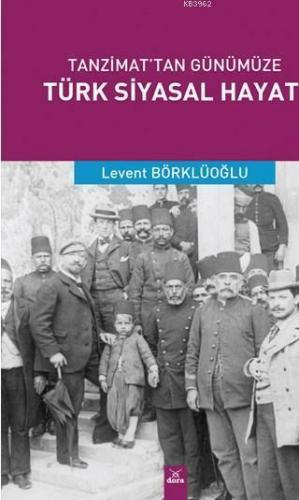 Tanzimat'tan Günümüze Türk Siyasal Hayatı