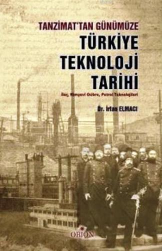 Tanzimat'tan Günümüze Türkiye Teknoloji Tarihi; İlaç, Kimyevi Gübre, Petrol Teknolojileri