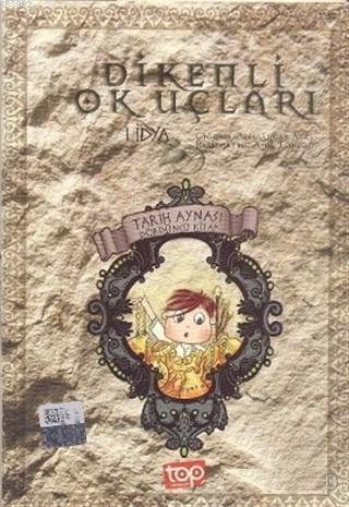 Tarih Aynası 4 - Dikenli Ok Uçları