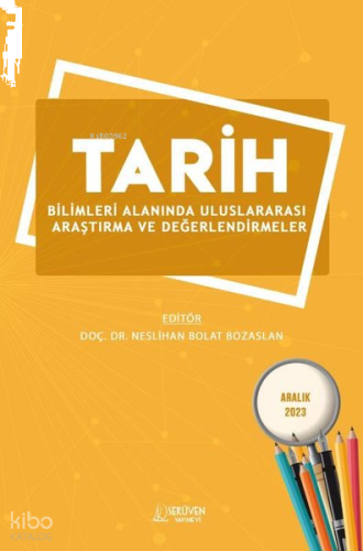 Tarih Bilimleri Alanında Uluslararası Araştırma ve Değerlendirmeler