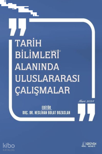 Tarih Bilimleri Alanında Uluslararası Çalışmalar Mart 2024