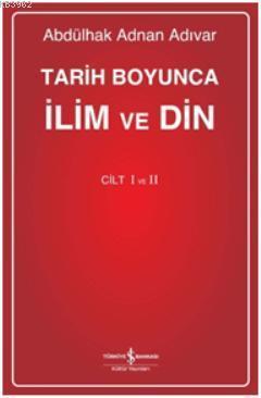 Tarih Boyunca İlim ve Din I-II (Ciltli)
