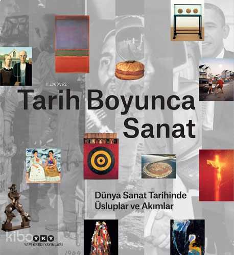 Tarih Boyunca Sanat;Dünya Sanat Tarihinde Üsluplar ve Akımlar