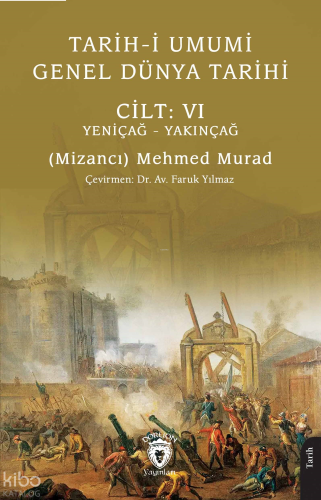 Tarih-i Umumi - Genel Dünya Tarihi Cilt: VI Yeniçağ – Yakınçağ