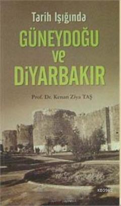 Tarih Işığında Güneydoğu ve Diyarbakır