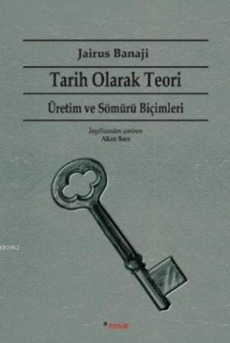 Tarih Olarak Teori Üretim ve Sömürü Biçimleri