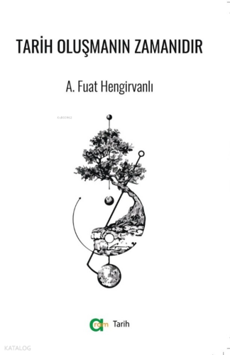 Tarih Oluşmanın Zamanıdır
