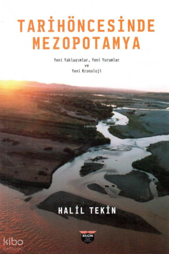 Tarih Öncesinde Mezopotamya;Yeni Yaklaşımlar, Yeni Yorumlar ve Yeni Kronoloji