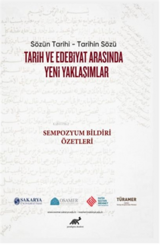 Tarih ve Edebiyat Arasında Yeni Yaklaşımlar Sözün Tarihi - Tarihin Sözü