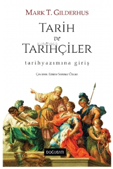 Tarih Ve Tarihçiler Tarih Yazımına Giriş