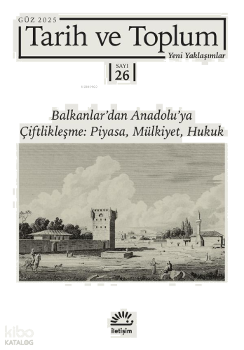 Tarih ve Toplum 26. Sayı - Yeni Yaklaşımlar; Balkanlar'dan Anadolu'ya 