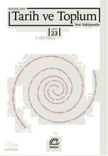 Tarih Ve Toplum Yeni Yaklaşımlar sayı 23 - Bahar 2024
