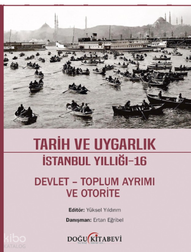 Tarih ve Uygarlık İstanbul Yıllığı 16 - Devlet-Toplum Ayrımı ve Otorite