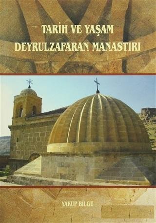 Tarih ve Yaşam Deyrulzafaran Manastırı