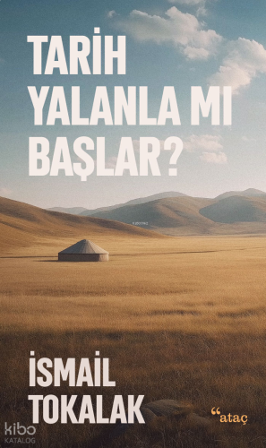 Tarih Yalanla Mı Başlar?